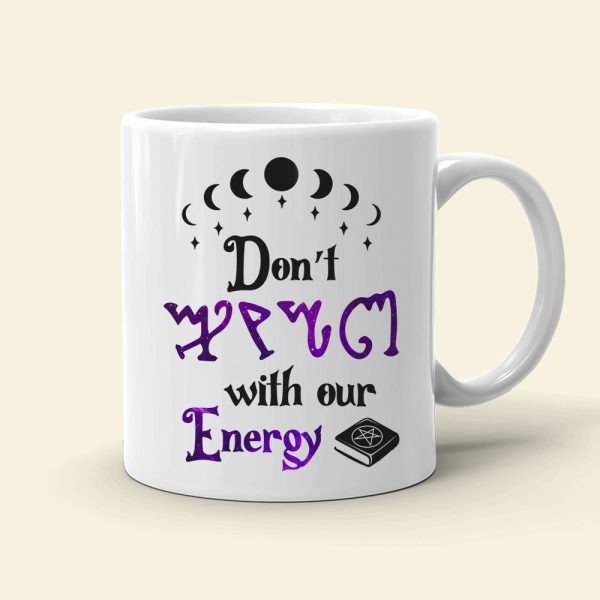 Don't F*ck With Our Energy, Personalized Coffee Mug, Gifts For Bestie