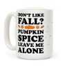 Don't Like Fall Pumpkin Spice Leave Me Alone Coffee Mug