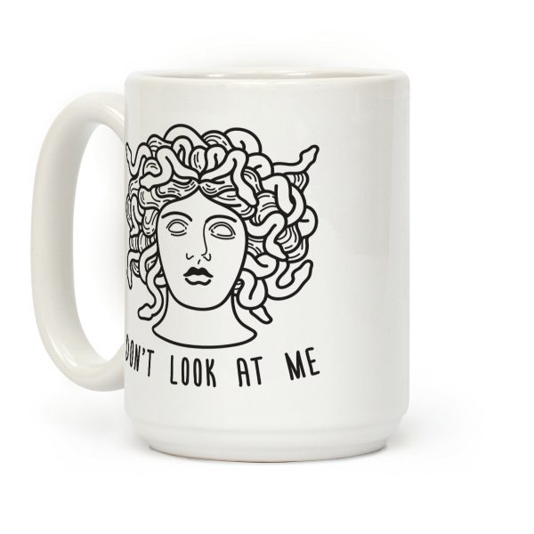 Don't Look At Me Medusa Coffee Mug