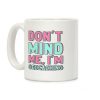Don't Mind Me I'm Geocaching Coffee Mug