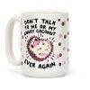 Don't Talk to Me or My Angry Coconut Ever Again Coffee Mug