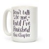 Don't Talk to Me Until I've Finished This Chapter Coffee Mug