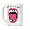 Don't Tell Me To Smile Fangs Coffee Mug