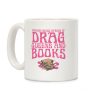 Drag Queens And Books Coffee Mug