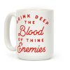 Drink Deep of the Blood of Thine Enemies Coffee Mug