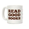 Drink Good Coffee, Read Good Books Coffee Mug