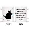 Drink Some Water You Beautiful And Capable Design - Personalized Custom Coffee Mug - COL034_MG