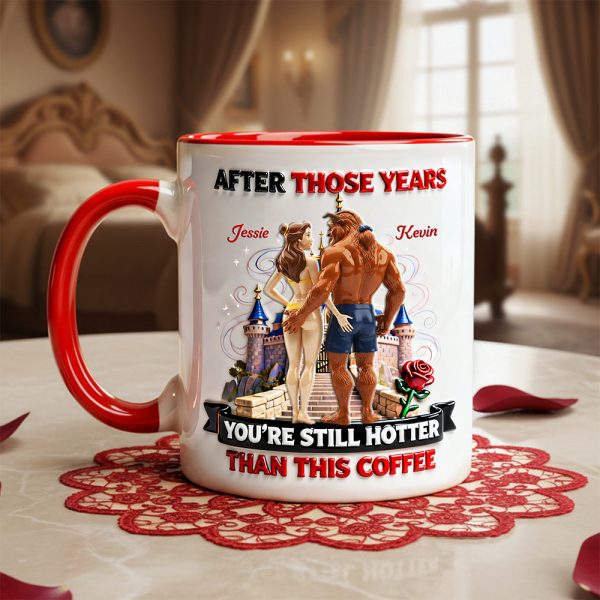 DSNY Fairy Tale After Those Years You Still Hotter Than This Coffee - Personalized Accent Mug - Gift For Couples, Movie Fans NL122