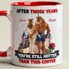 DSNY Fairy Tale After Those Years You Still Hotter Than This Coffee - Personalized Accent Mug - Gift For Couples, Movie Fans NL122