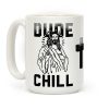 Dude Chill Coffee Mug
