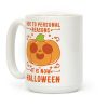 Due To Personal Reasons It Is Now Halloween Pumpkin (Orange) Coffee Mug