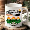 Dumpster Fire Response Team - Personalized Mug - Funny Christmas Gift, White Elephant Gift for Coworkers, Boss Dumpster Fire Response Team - Personalized Mug - Funny Christmas Gift, White Elephant Gift for Coworkers, Boss