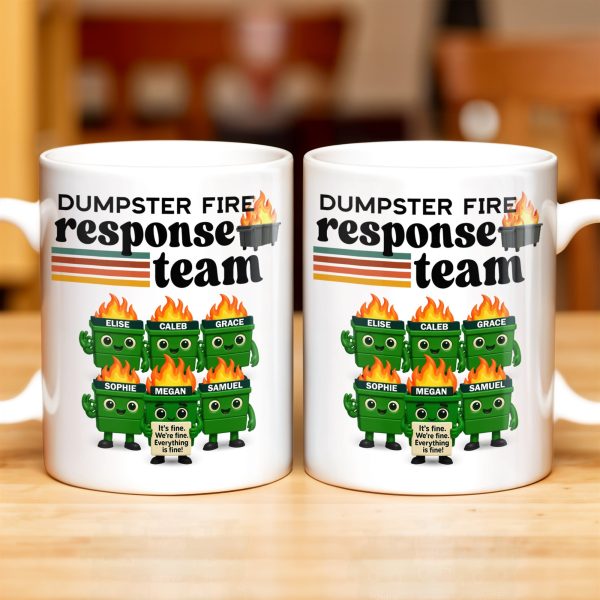 Dumpster Fire Response Team It's Fine We're Fine - Personalized Custom Coffee Mug - COL110_MG