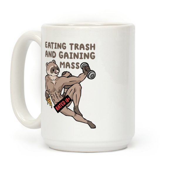 Eating Trash and Gaining Mass Coffee Mug