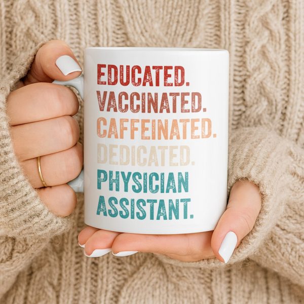 Educated Vaccinated Caffeinated Dedicated Physician Assistant - Personalized Custom Coffee Mug - DOC081_MG