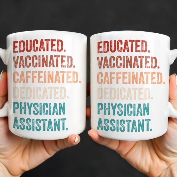 Educated Vaccinated Caffeinated Dedicated Physician Assistant - Personalized Custom Coffee Mug - DOC081_MG