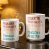 Educated Vaccinated Caffeinated Dedicated Physician Assistant - Personalized Custom Coffee Mug - DOC081_MG