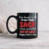 Even Though I'm Not From Your Sack, Personalized Mug, Gift For Dad, Father's Day Gift, Dad's Sperms Mug