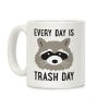 Every Day Is Trash Day Raccoon Coffee Mug