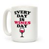 Every Day Is Wines Day Coffee Mug