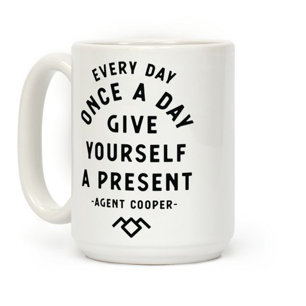 Every Day Once A Day Give Yourself a Present - Agent Cooper Coffee Mug