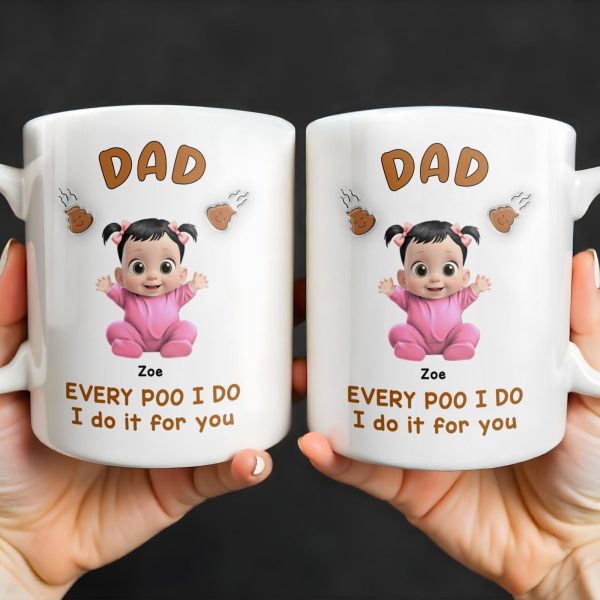 Every Poo I Do I Do It For You, Baby and Poo Emoji - Personalized Custom Coffee Mug - DAD114_MG