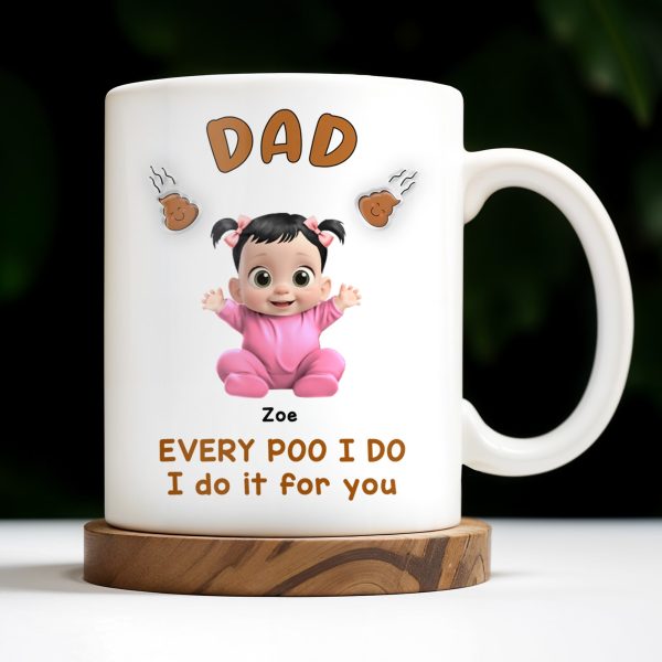 Every Poo I Do I Do It For You, Baby and Poo Emoji - Personalized Custom Coffee Mug - DAD114_MG