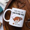 Every Poo I Do I Do It For You, Personalized Mug, Gift For Dog Mom, Mother's Day Gift, Art Dogs