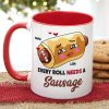 Every Roll Needs A Sausage, Personalized Accent Mug, Funny Gifts For Couple