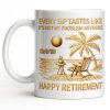 Every Sip Tastes Like Happy Retirement Palm Tree and Beach Design - Personalized Custom Coffee Mug - RETIRE014_MG