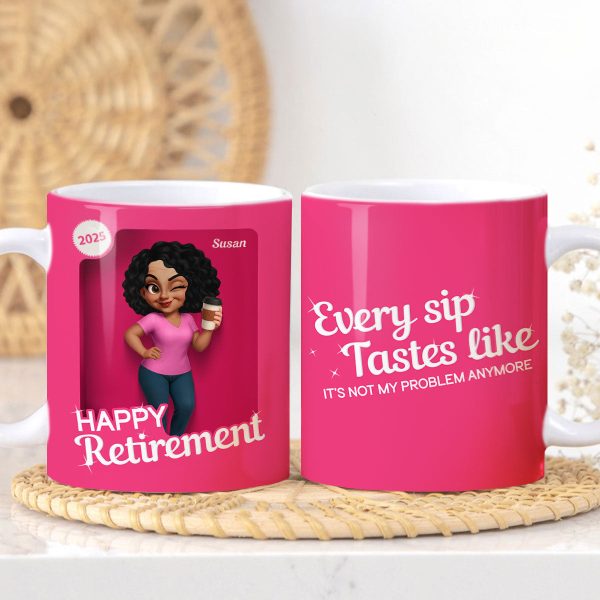 Every Sip Tastes Like It's Not My Problem Anymore - Personalized Mug - Retirement Gift for Boss, Coworker, Grandma