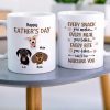 Every Snack You Make Every Meal You Bake, Personalized Mug, Gift For Dog Lovers, Father's Day Gift