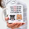 Every Snack You Make I'll Be Watching You - Personalized Mug