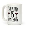 Everyday is Winesday Coffee Mug
