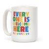 Everyone Is Welcome Here Coffee Mug