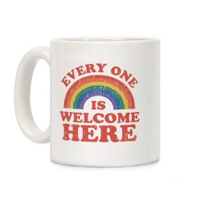 Everyone Is Welcome Here Rainbow Coffee Mug