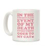 Everything Goes to My Cat Coffee Mug