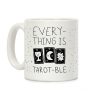 Everything Is Tarot-ble Coffee Mug