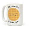 Everything Is Waffle Coffee Mug