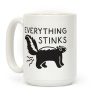 Everything Stinks Skunk Coffee Mug