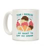 Exercising my right to eat ice cream Coffee Mug