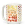 Fall Is For Lattes, Leaves and All Things Pumpkin Coffee Mug