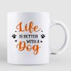 Fall Season Life Is Better With Dog Gift For Dog Mom Personalized Mug
