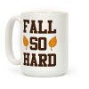 Fall So Hard Coffee Mug