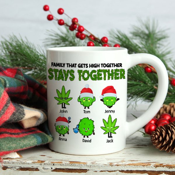 Family That Gets High Together Stays Together Personalized Weed Family Mug, Christmas Gift Family That Gets High Together Stays Together Personalized Weed Family Mug, Christmas Gift
