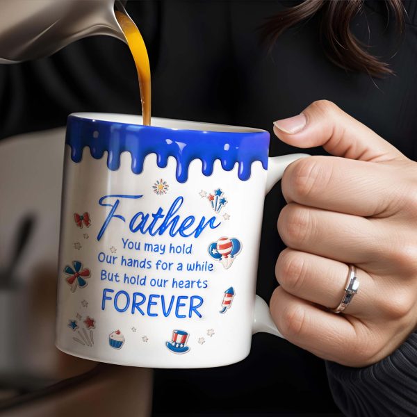 Father, You May Hold Our Hands For A While But Hold Our Hearts Forever, American Flag Balloon, Top Hat - Personalized Custom Coffee Mug - DAD111_MG