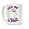 Feed Me and Tell Me I'm Spoopy Coffee Mug
