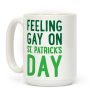 Feeling Gay On St. Patrick's Day Coffee Mug
