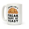 Feeling like a Freak Made of Yeast Coffee Mug