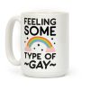 Feeling Some Type of Gay Coffee Mug